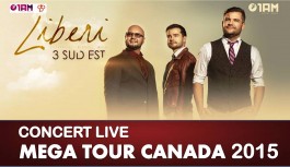 3 SUD EST – MEGA TOUR CANADA 2015 – Concerte LIVE