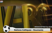 VIDEO | Soccer – Nations Celtiques – Roumanie – Mondokarnaval 2015-06-04