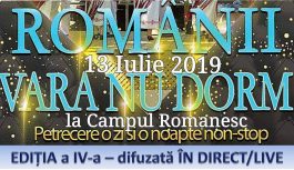 🔴 FESTIVALUL – ROMÂNII VARA NU DORM, 13 iulie 2019, Ediția a 4-a