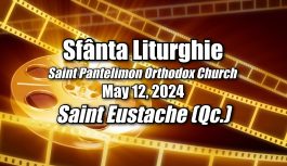 🔴 2024-05-12 | Sfânta Liturghie – Biserica Ortodoxă română Sf. Pantelimon din St. Eustache (QC)