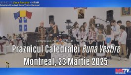 🔴 2025-03-23 | Praznicul Catedralei Buna Vestire Montreal – Complexul Parohiei Pr. Dr. Petre Popescu
